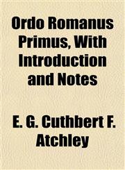 Ordo Romanus Primus, With Introduction and Notes,1153412926,9781153412926