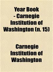 Year Book - Carnegie Institution of Washington (n. 15),1153221144,9781153221146