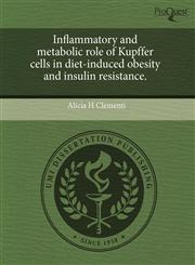 Inflammatory and metabolic role of Kupffer cells in diet-induced obesity and insulin resistance.,1243681519,9781243681515