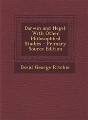 Darwin and Hegel With Other Philosophical Studies - Primary Source Edition,1287963625,9781287963622