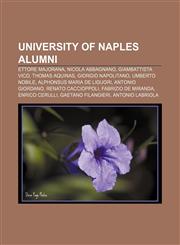 University of Naples alumni Ettore Majorana, Nicola Abbagnano, Giambattista Vico, Thomas Aquinas, Giorgio Napolitano, Umberto Nobile,1155839218,9781155839219