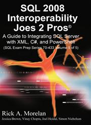 SQL 2008 Interoperability Joes 2 Pros Volume 5 Integrating XML, C# and Power Shell,0985226846,9780985226848