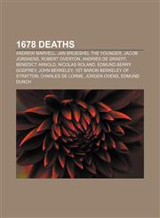 1678 deaths Andrew Marvell, Jan Brueghel the Younger, Jacob Jordaens, Robert Overton, Andries de Graeff, Benedict Arnold, Nicolas Roland,1155144961,9781155144962