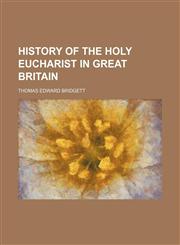 History of the holy eucharist in Great Britain,1152779370,9781152779372