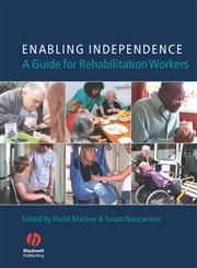 Enabling Independence A Guide for Rehabilitation Workers 1st Edition,1405130288,9781405130288