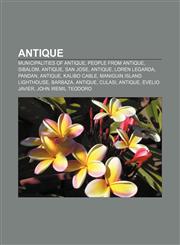 Antique Municipalities of Antique, People from Antique, Sibalom, Antique, San Jose, Antique, Loren Legarda, Pandan, Antique, Kalibo Cable,1157768911,9781157768913