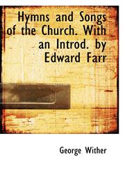 Hymns and Songs of the Church. with an Introd. by Edward Farr,1117214583,9781117214580