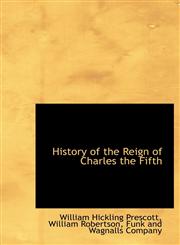 History of the Reign of Charles the Fifth,1140251465,9781140251460