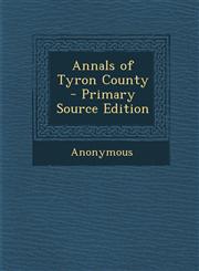 Annals of Tyron County - Primary Source Edition,128995318X,9781289953188
