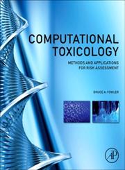 Computational Toxicology Methods and Applications for Risk Assessment,012396461X,9780123964618