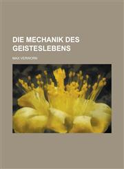 Die Mechanik Des Geisteslebens,1236498232,9781236498236