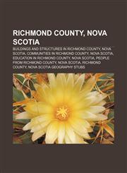Richmond County, Nova Scotia Buildings and structures in Richmond County, Nova Scotia, Communities in Richmond County, Nova Scotia,1156586291,9781156586297