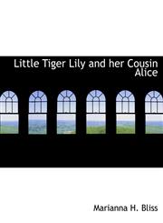 Little Tiger Lily and her Cousin Alice,1140027409,9781140027409