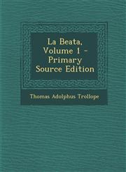 La Beata, Volume 1 - Primary Source Edition,1287572332,9781287572336