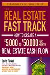 The Real Estate Fast Track How to Create a $5,000 to $50,000 Per Month Real Estate Cash Flow,0471728306,9780471728306