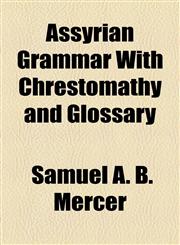Assyrian Grammar With Chrestomathy and Glossary,1154617416,9781154617412
