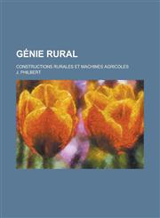 Genie Rural; Constructions Rurales Et Machines Agricoles,1153541076,9781153541077