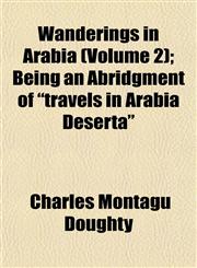 Wanderings in Arabia (Volume 2); Being an Abridgment of "travels in Arabia Deserta",1152109537,9781152109537