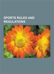Sports Rules and Regulations Gymnastics, International Olympic Committee, Volleyball, Lacrosse, Tennis Court, Regulation of Sport, List of Gridiron,1230598847,9781230598840
