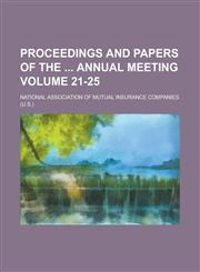 Proceedings and Papers of the  Annual Meeting Volume 21-25,1234266377,9781234266370