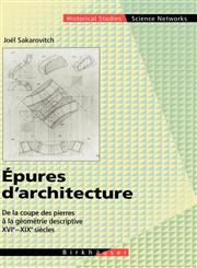 Epures d'architecture De la coupe des pierres a la géométrie descriptive XVI - XIX siècles,3764357010,9783764357016