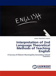 Interpretation of 2nd Language Theoretical Methods of Teaching English,3848442191,9783848442195