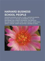 Harvard Business School people Harvard Business School alumni, Harvard Business School faculty, Michael Bloomberg, William Westmoreland,1157576877,9781157576877