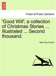 'Good Will'; a collection of Christmas Stories ... Illustrated ... Second thousand.,1240903243,9781240903245