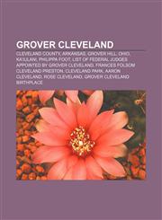 Grover Cleveland Cleveland County, Arkansas, Grover Hill, Ohio, Kaʻiulani, Philippa Foot, List of federal judges appointed by Grover Cleveland,1157102530,9781157102533