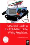 A Practical Guide to the 17th Edition of the Wiring Regulations,0080965601,9780080965604