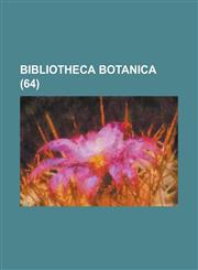 Bibliotheca botanica Volume 64,1234417812,9781234417819