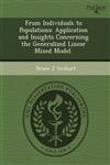 From Individuals to Populations Application and Insights Concerning the Generalized Linear Mixed Model.,1243671661,9781243671660