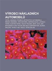 Výrobci nákladních automobilů Tatra, Seznam výrobců užitkových automobilů, Škoda Vagonka, Tata Motors, Hispano-Suiza, Letadla Tatra,1232857432,9781232857433