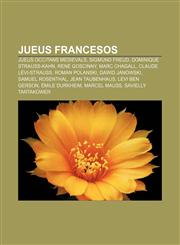 Jueus francesos Jueus occitans medievals, Sigmund Freud, Dominique Strauss-Kahn, René Goscinny, Marc Chagall, Claude Lévi-Strauss,123276471X,9781232764717