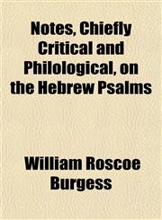 Notes, Chiefly Critical and Philological, on the Hebrew Psalms,1150364629,9781150364624