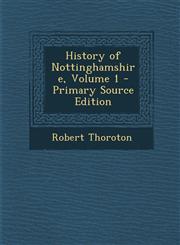 History of Nottinghamshire, Volume 1 - Primary Source Edition,1295745534,9781295745531