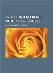 English interference with Irish industries,1152650637,9781152650633