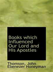 Books which Influenced Our Lord and His Apostles,1110341989,9781110341986