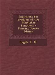 Expansions for products of two Whittaker functions - Primary Source Edition,1293035661,9781293035665