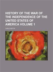 History of the war of the independence of the United States of America Volume 1,1151153117,9781151153111
