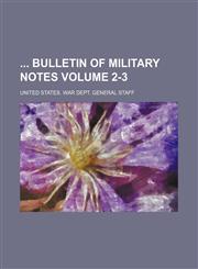Bulletin of Military Notes Volume 2-3,1152630806,9781152630802