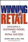 Winning at Retail Developing a Sustained Model for Retail Success,047147357X,9780471473572