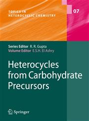 Heterocycles from Carbohydrate Precursors,3540729569,9783540729563