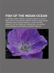 Fish of the Indian Ocean Clupeidae, Giant trevally, Bluefin trevally, List of reef fish of the Red Sea, Bigeye trevally, Milk shark,115691325X,9781156913253