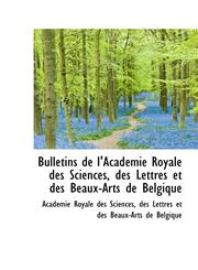 Bulletins de l'Académie Royale des Sciences, des Lettres et des Beaux-Arts de Belgique,111314324X,9781113143242