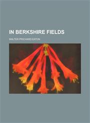 In Berkshire Fields,1150069066,9781150069062