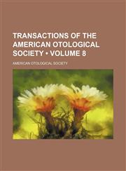 Transactions of the American Otological Society (Volume 8),1154192997,9781154192995