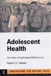 Adolescent Health The Role of Individual Differences,0415115787,9780415115780