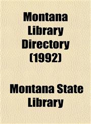 Montana Library Directory (1992),1153513366,9781153513364