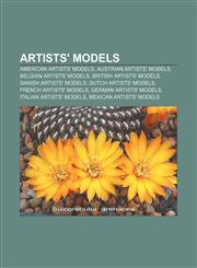 Artists' models American artists' models, Austrian artists' models, Belgian artists' models, British artists' models, Danish artists' models,1157075983,9781157075981